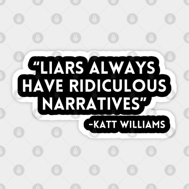 Katt Williams - Liars always have ridiculous narratives Sticker by UrbanLifeApparel